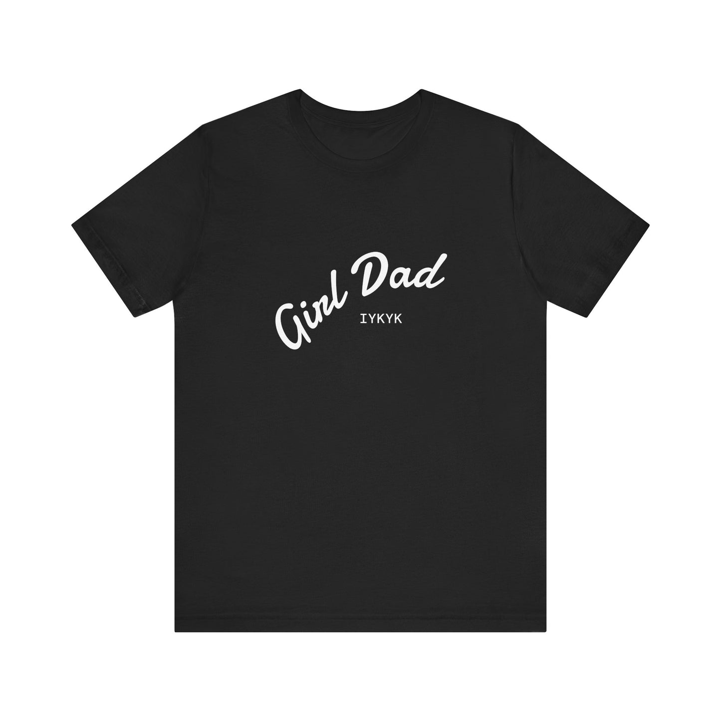 Stylish Girl Dad T-Shirt | Gift for Dads, Father’s Day, Everyday Wear, Family Celebration, Unisex Tee
