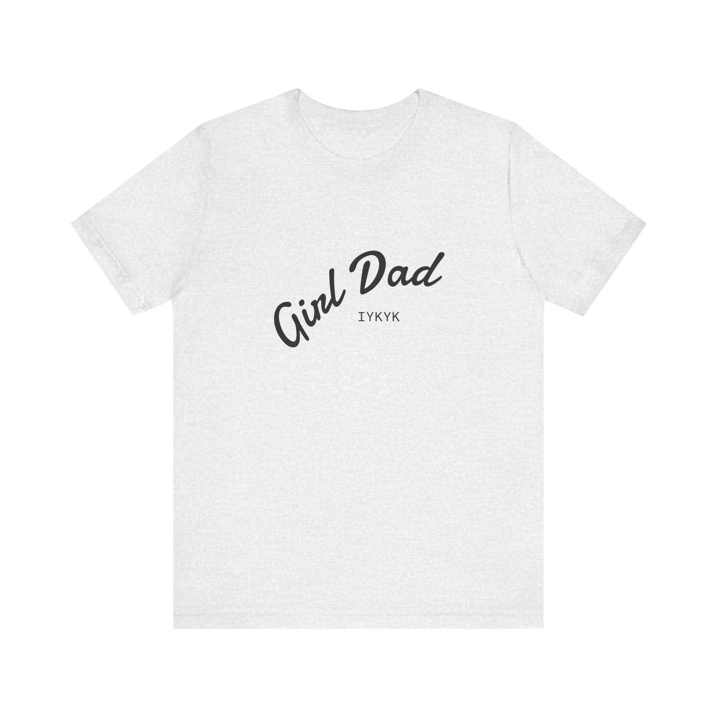 Stylish Girl Dad T-Shirt | Gift for Dads, Father’s Day, Everyday Wear, Family Celebration, Unisex Tee