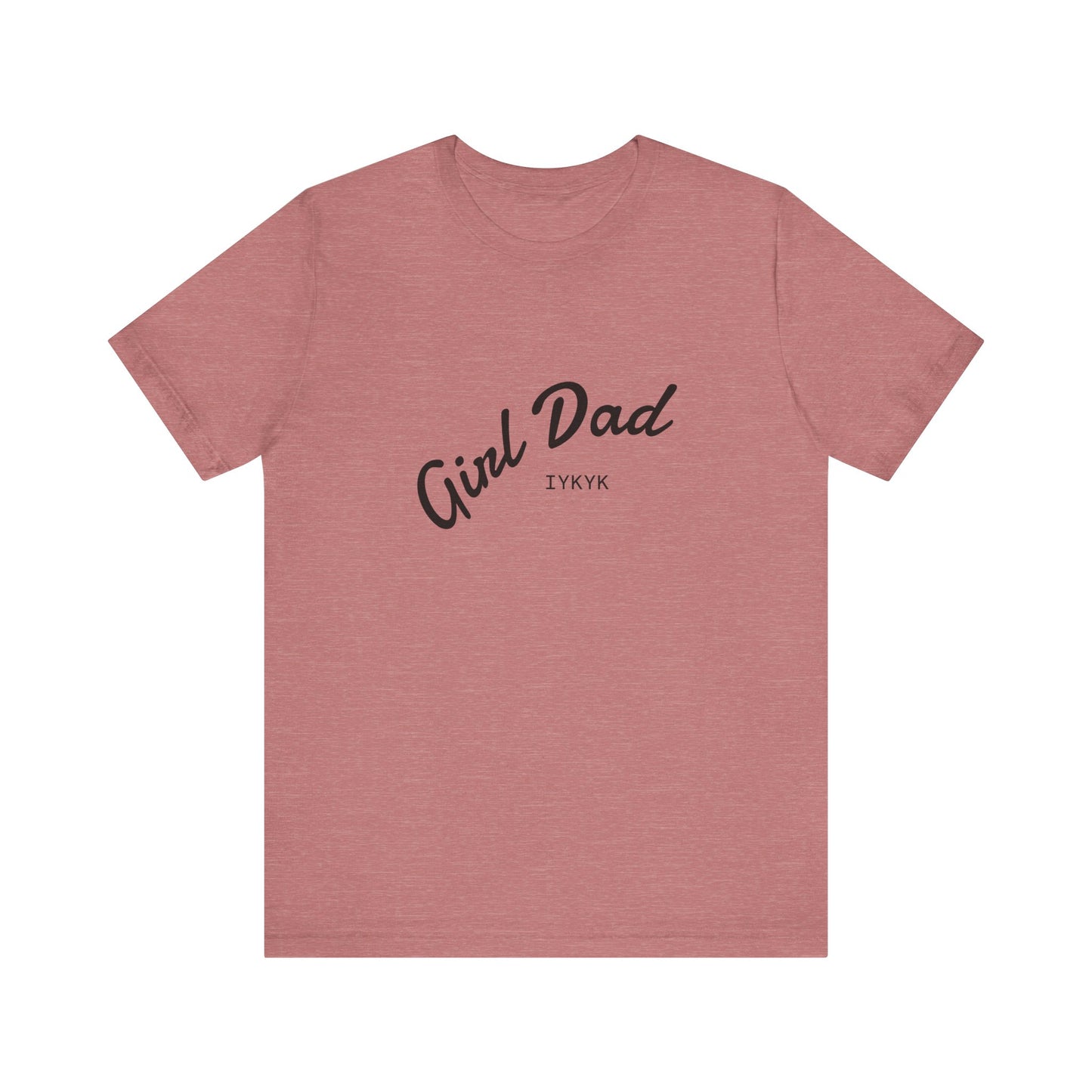 Stylish Girl Dad T-Shirt | Gift for Dads, Father’s Day, Everyday Wear, Family Celebration, Unisex Tee