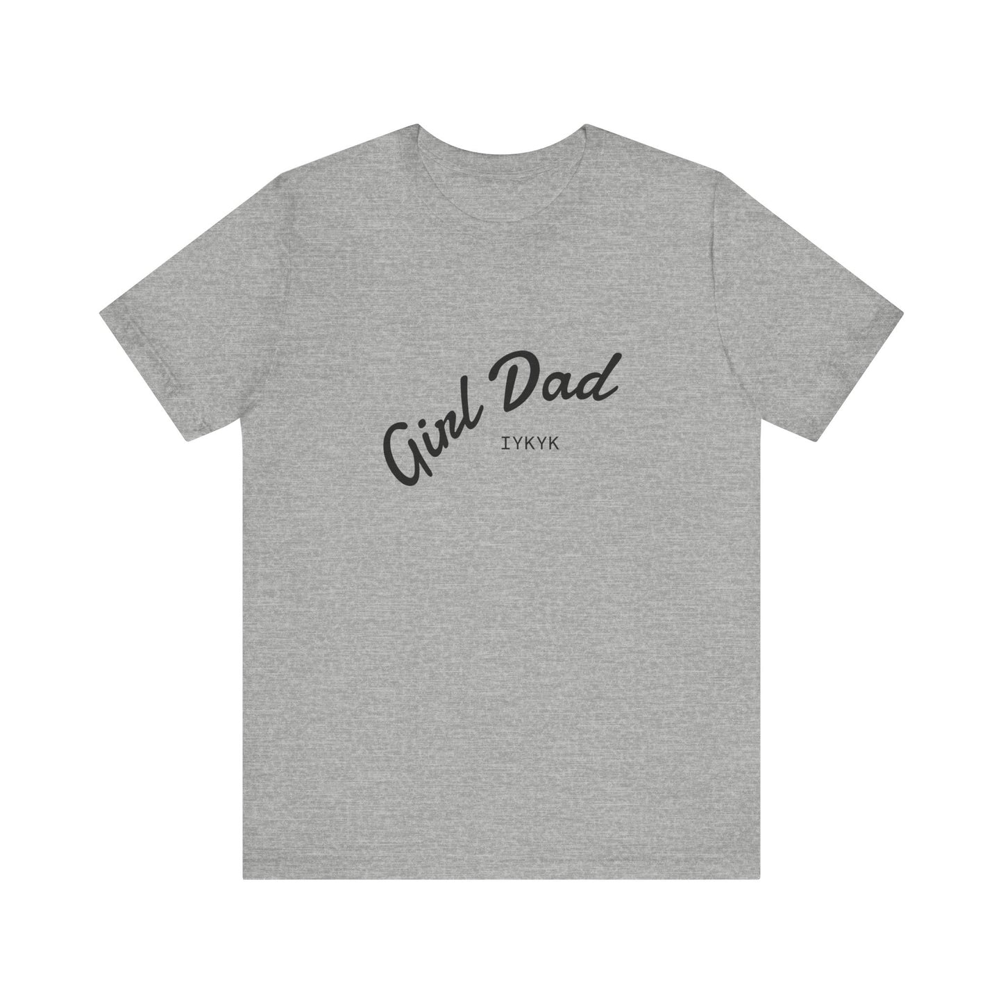 Stylish Girl Dad T-Shirt | Gift for Dads, Father’s Day, Everyday Wear, Family Celebration, Unisex Tee