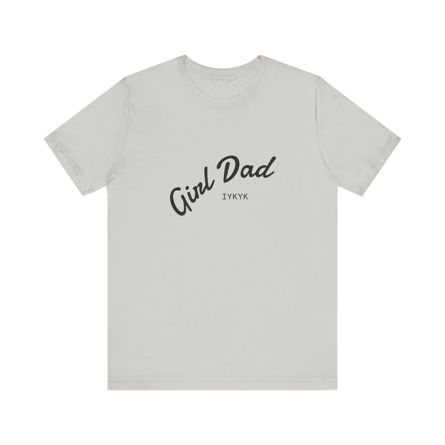 Stylish Girl Dad T-Shirt | Gift for Dads, Father’s Day, Everyday Wear, Family Celebration, Unisex Tee