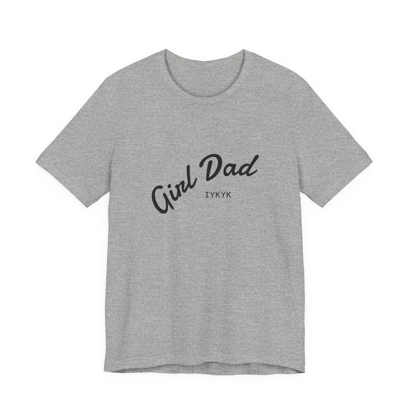Stylish Girl Dad T-Shirt | Gift for Dads, Father’s Day, Everyday Wear, Family Celebration, Unisex Tee