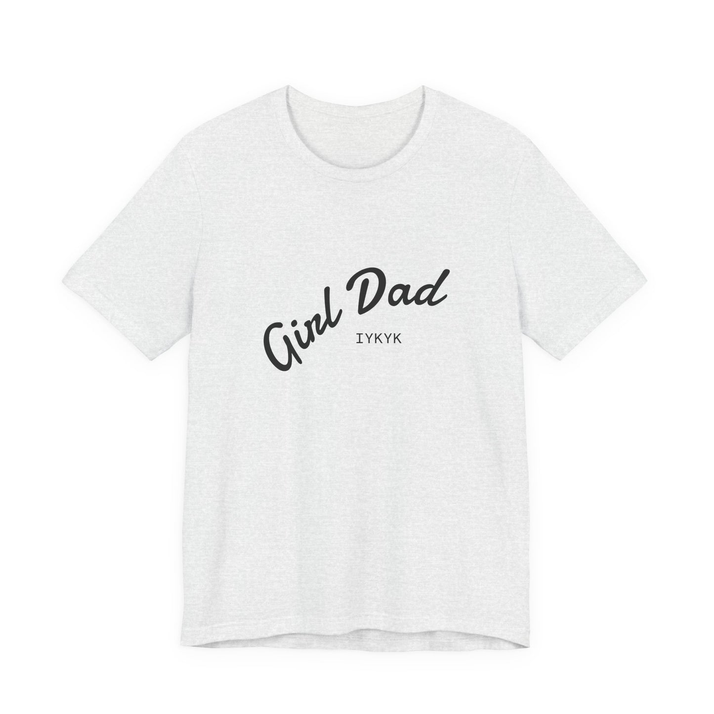 Stylish Girl Dad T-Shirt | Gift for Dads, Father’s Day, Everyday Wear, Family Celebration, Unisex Tee