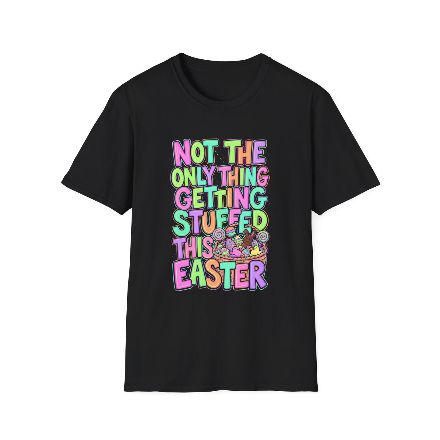Not The Only Thing Getting Stuffed This Easter T-Shirt