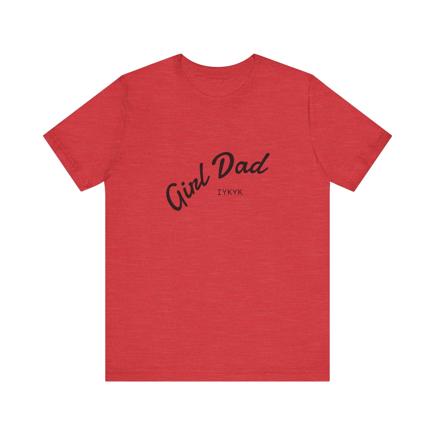 Stylish Girl Dad T-Shirt | Gift for Dads, Father’s Day, Everyday Wear, Family Celebration, Unisex Tee