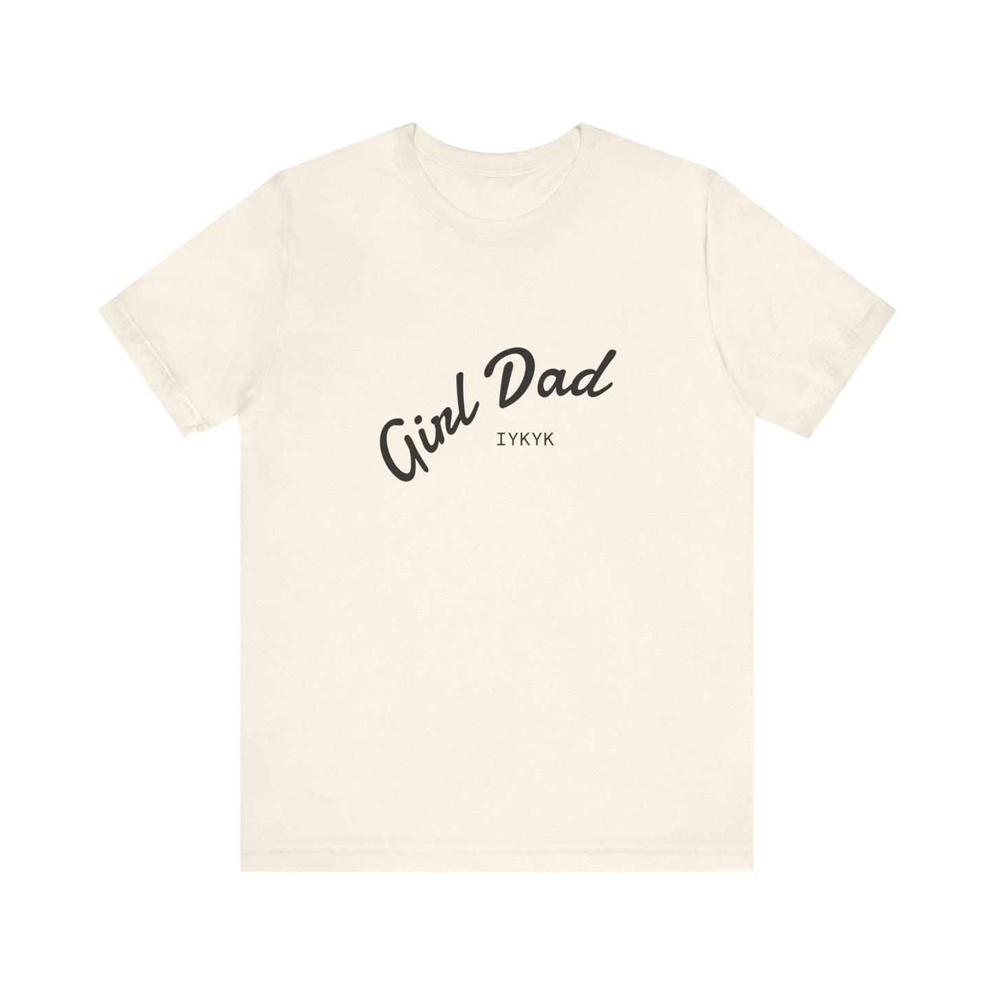 Stylish Girl Dad T-Shirt | Gift for Dads, Father’s Day, Everyday Wear, Family Celebration, Unisex Tee