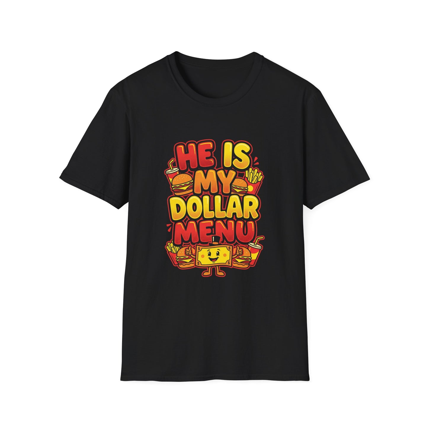 He's My Dollar Menu T-Shirt