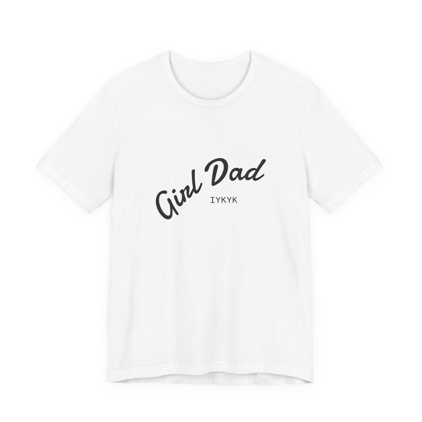 Stylish Girl Dad T-Shirt | Gift for Dads, Father’s Day, Everyday Wear, Family Celebration, Unisex Tee