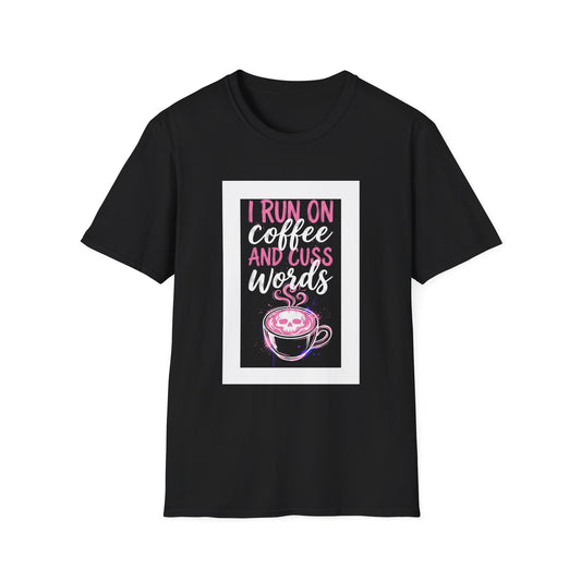 I Run on Coffee and Cuss Words T-Shirt | Sassy Tee