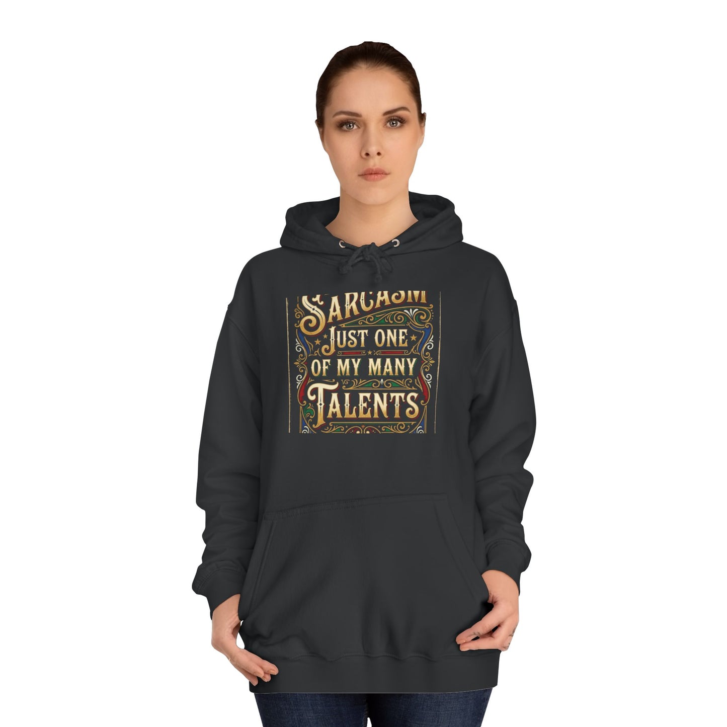 Sarcasm Just One of My Many Talents Hoodie