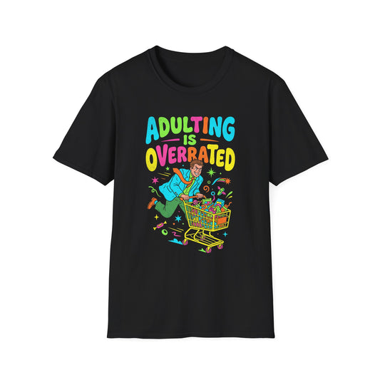 Adulting Is Overrated T-Shirt
