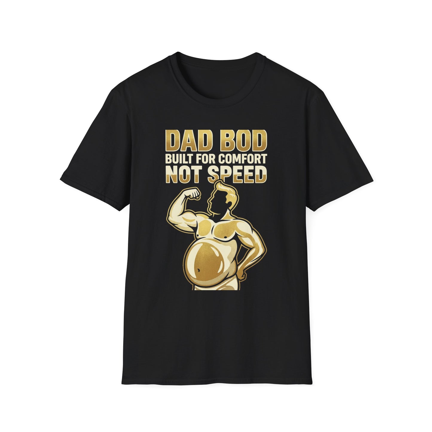 Dad Bod Built for Comfort T-Shirt