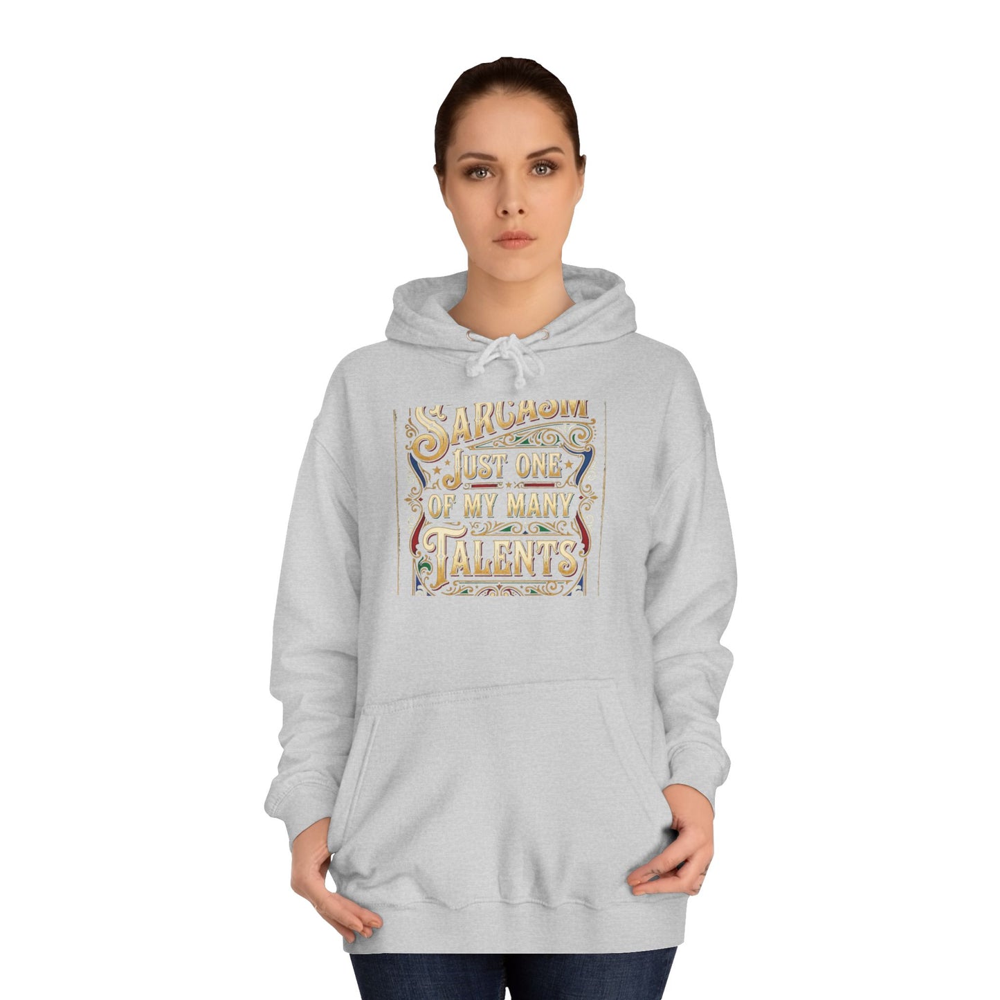 Sarcasm Just One of My Many Talents Hoodie