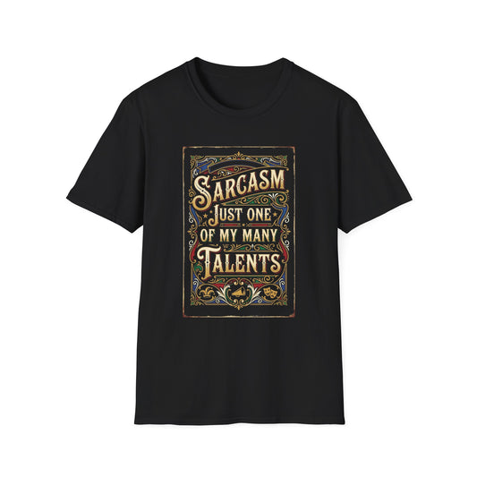 Sarcasm Just One of My Many Talents T-Shirt