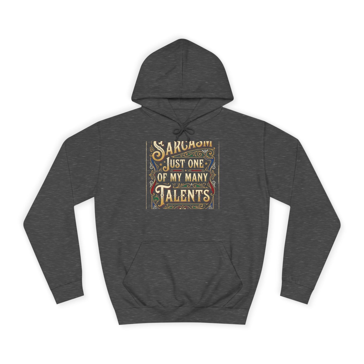 Sarcasm Just One of My Many Talents Hoodie