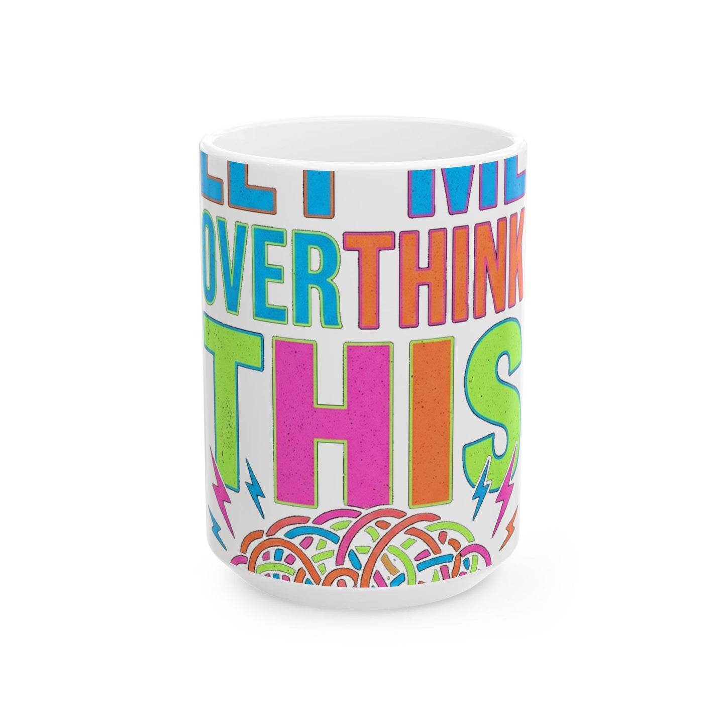 Hang On Let Me Overthink This Mug