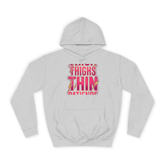 Thick Thighs Thin Patience Hoodie