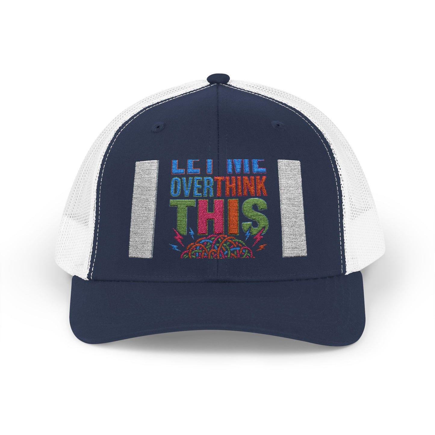Hang On Let Me Overthink This Trucker Cap