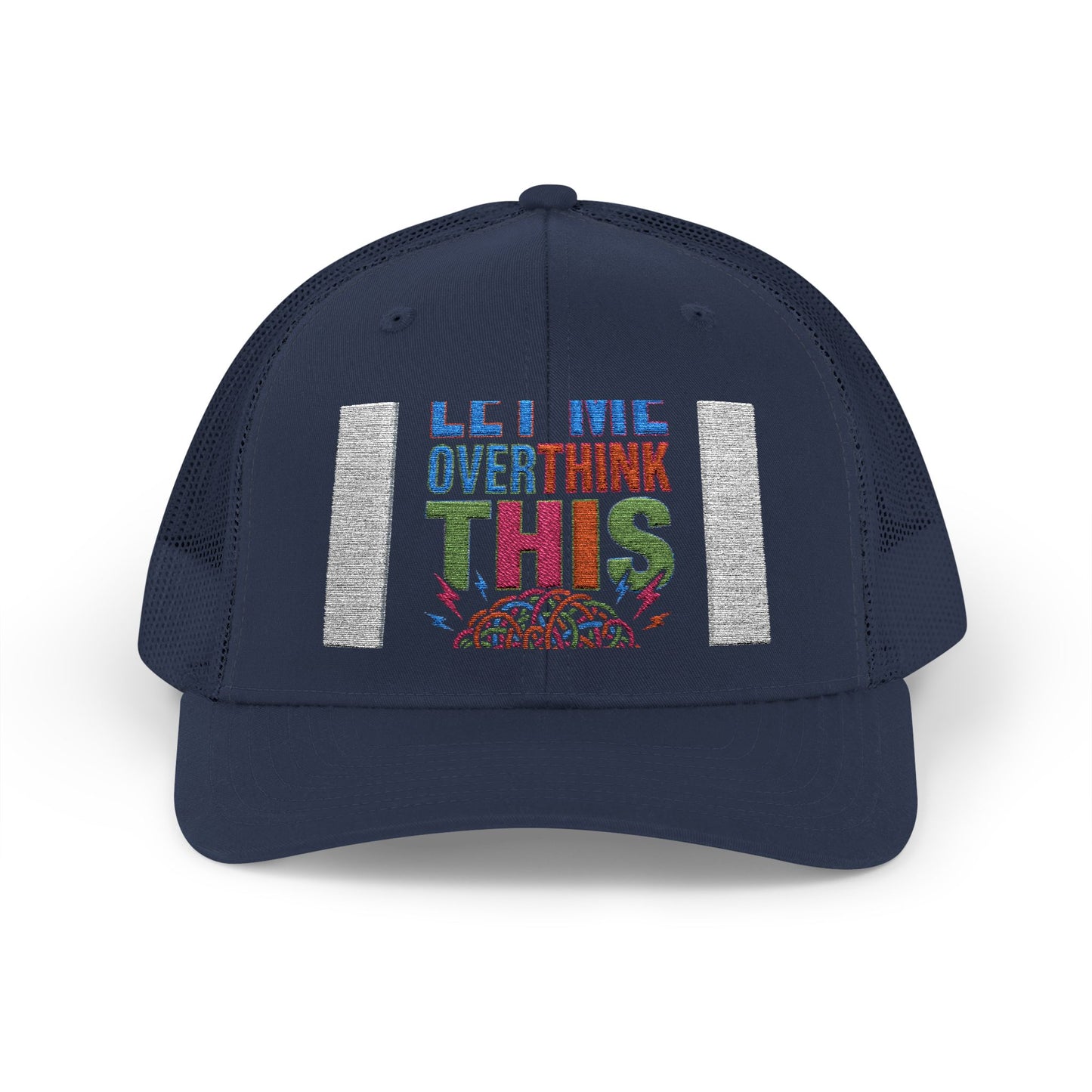 Hang On Let Me Overthink This Trucker Cap